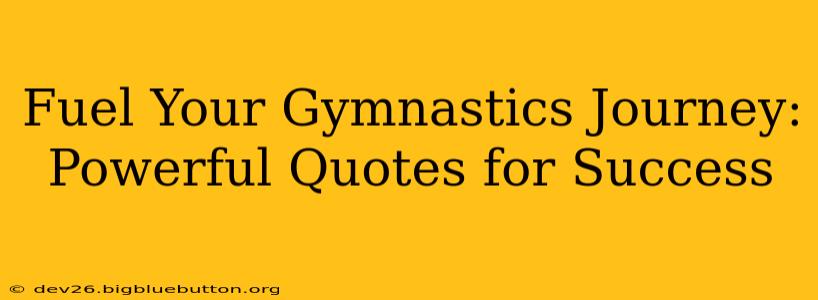 Fuel Your Gymnastics Journey: Powerful Quotes for Success