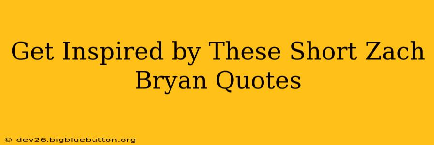 Get Inspired by These Short Zach Bryan Quotes