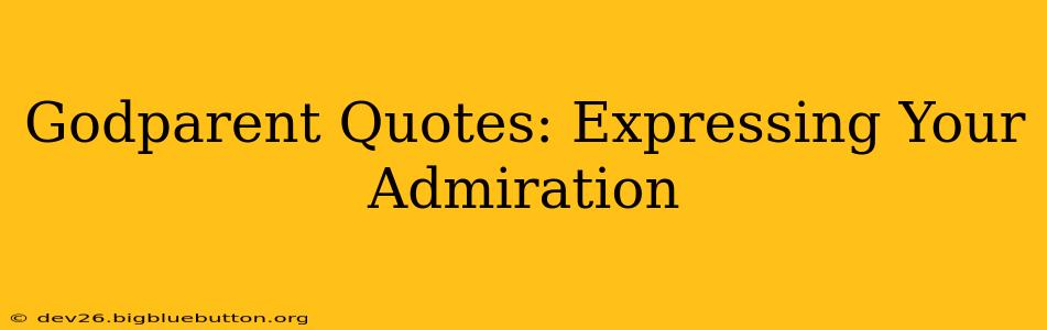 Godparent Quotes: Expressing Your Admiration