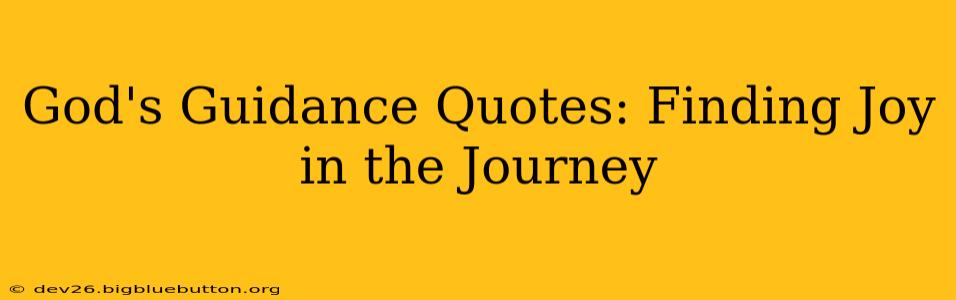 God's Guidance Quotes: Finding Joy in the Journey