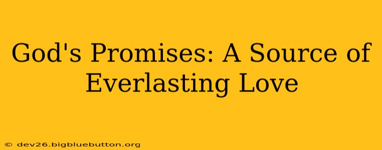 God's Promises: A Source of Everlasting Love
