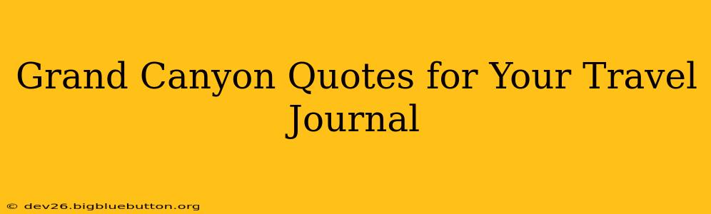 Grand Canyon Quotes for Your Travel Journal