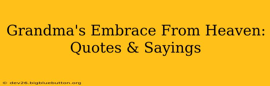 Grandma's Embrace From Heaven: Quotes & Sayings