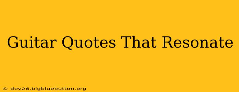 Guitar Quotes That Resonate