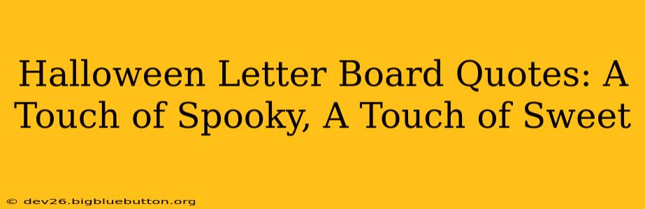 Halloween Letter Board Quotes: A Touch of Spooky, A Touch of Sweet