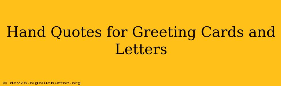 Hand Quotes for Greeting Cards and Letters