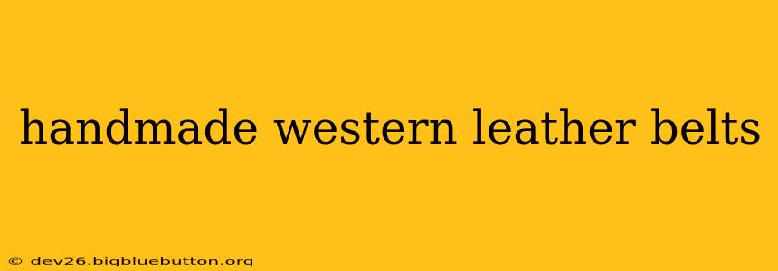 handmade western leather belts