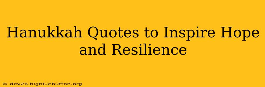 Hanukkah Quotes to Inspire Hope and Resilience