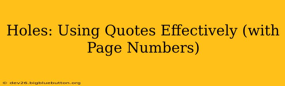 Holes: Using Quotes Effectively (with Page Numbers)