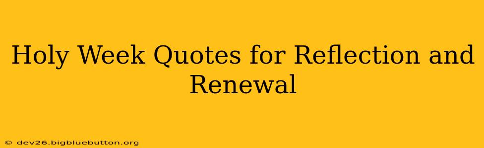 Holy Week Quotes for Reflection and Renewal