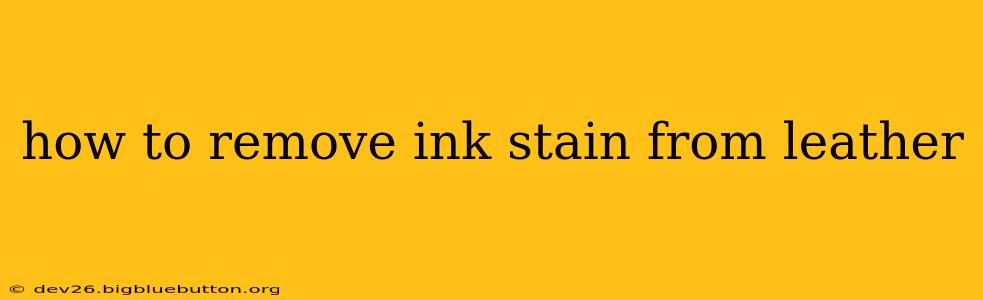 how to remove ink stain from leather