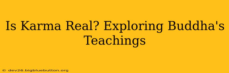 Is Karma Real? Exploring Buddha's Teachings