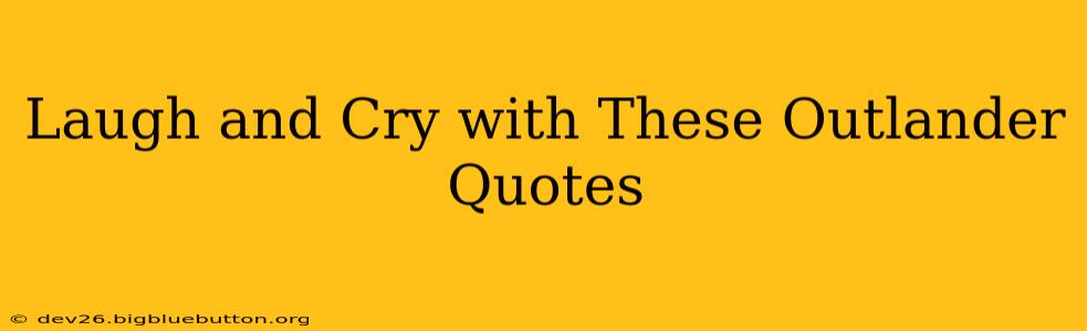 Laugh and Cry with These Outlander Quotes