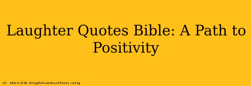 Laughter Quotes Bible: A Path to Positivity