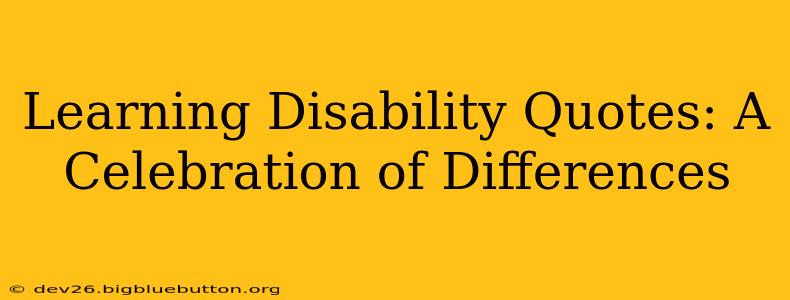 Learning Disability Quotes: A Celebration of Differences