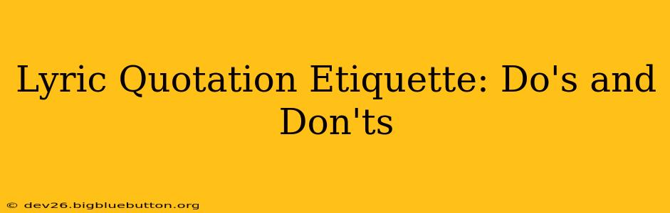 Lyric Quotation Etiquette: Do's and Don'ts