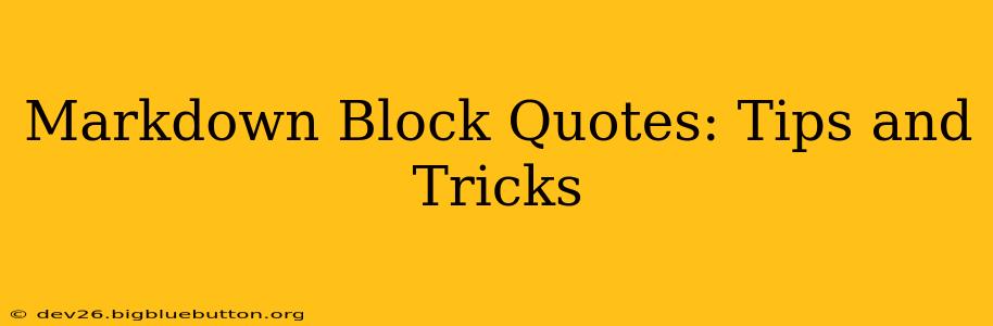 Markdown Block Quotes: Tips and Tricks