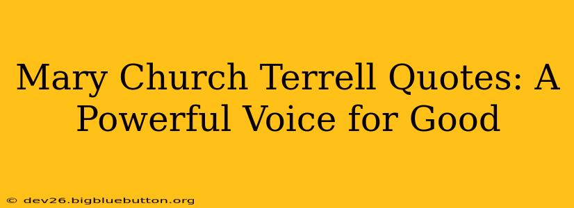 Mary Church Terrell Quotes: A Powerful Voice for Good