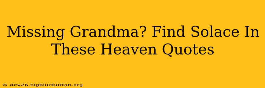 Missing Grandma? Find Solace In These Heaven Quotes