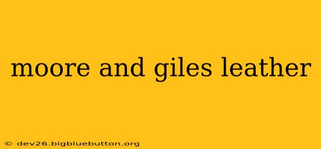 moore and giles leather