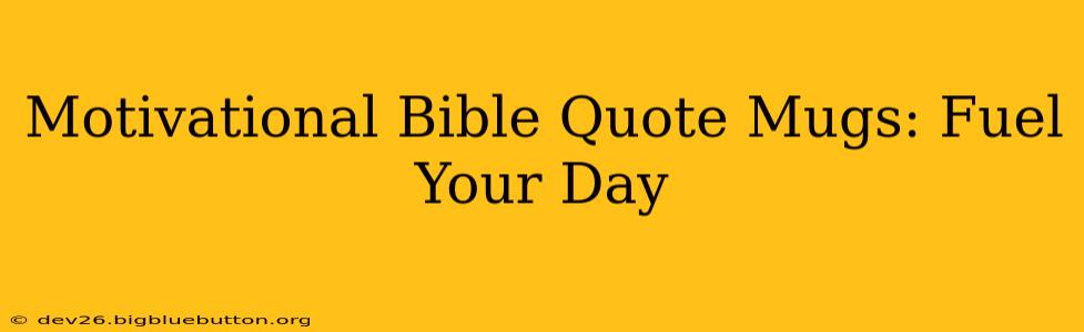 Motivational Bible Quote Mugs: Fuel Your Day