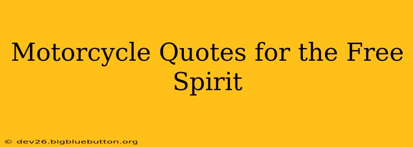 Motorcycle Quotes for the Free Spirit