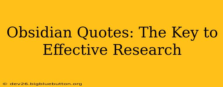Obsidian Quotes: The Key to Effective Research