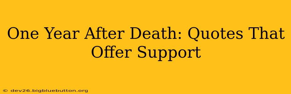 One Year After Death: Quotes That Offer Support