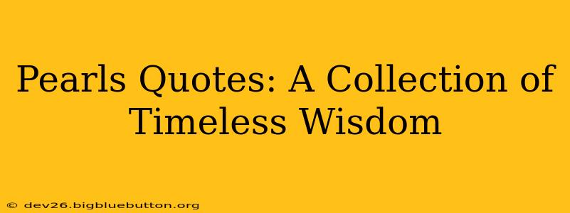 Pearls Quotes: A Collection of Timeless Wisdom