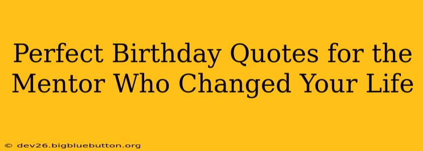 Perfect Birthday Quotes for the Mentor Who Changed Your Life