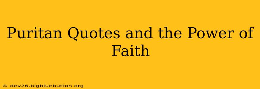 Puritan Quotes and the Power of Faith
