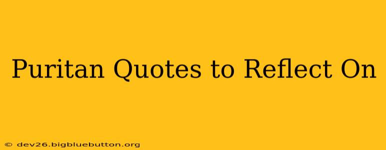 Puritan Quotes to Reflect On