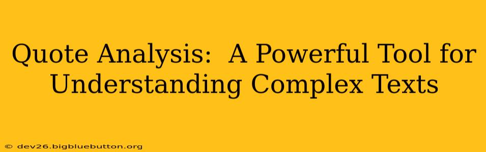 Quote Analysis:  A Powerful Tool for Understanding Complex Texts