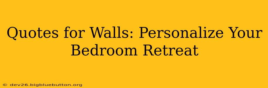 Quotes for Walls: Personalize Your Bedroom Retreat