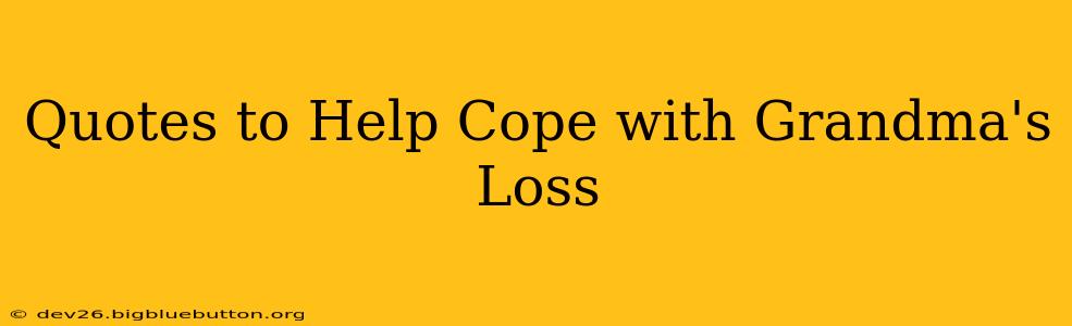 Quotes to Help Cope with Grandma's Loss