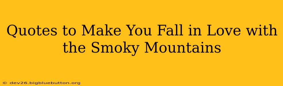 Quotes to Make You Fall in Love with the Smoky Mountains