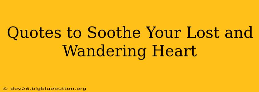 Quotes to Soothe Your Lost and Wandering Heart