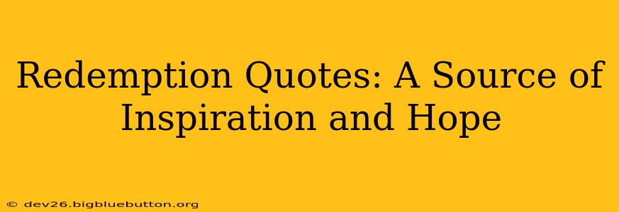 Redemption Quotes: A Source of Inspiration and Hope