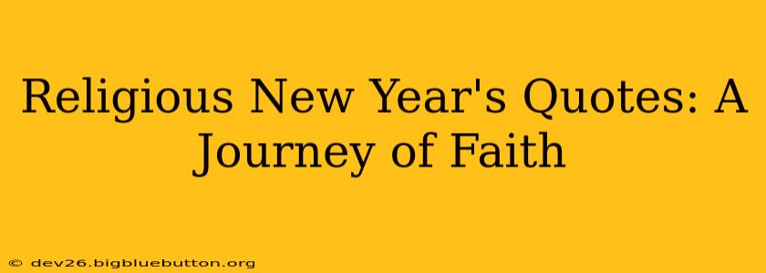 Religious New Year's Quotes: A Journey of Faith