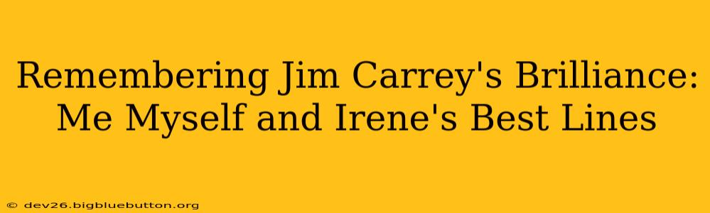 Remembering Jim Carrey's Brilliance: Me Myself and Irene's Best Lines