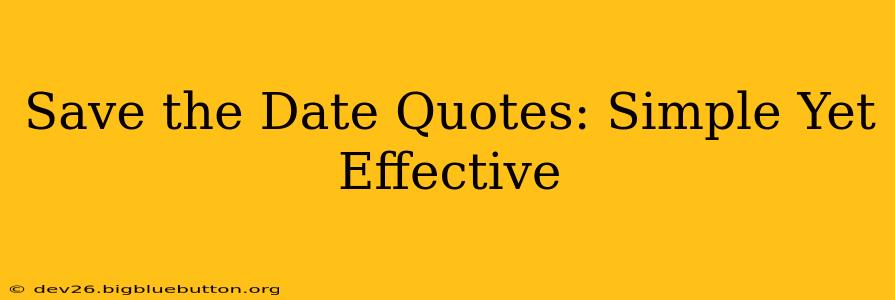 Save the Date Quotes: Simple Yet Effective