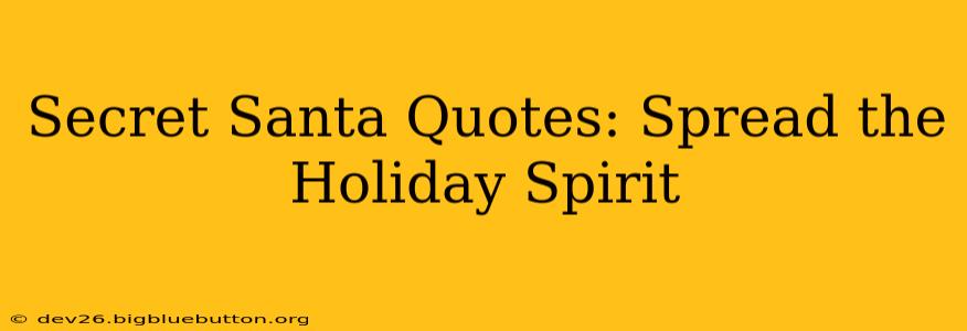 Secret Santa Quotes: Spread the Holiday Spirit