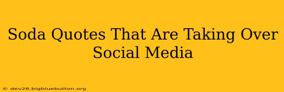 Soda Quotes That Are Taking Over Social Media