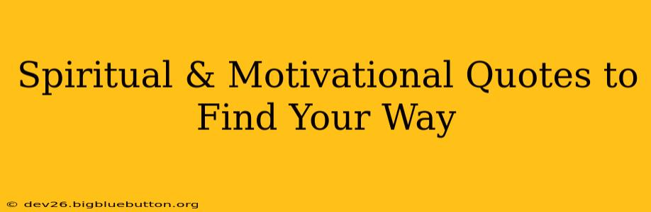 Spiritual & Motivational Quotes to Find Your Way