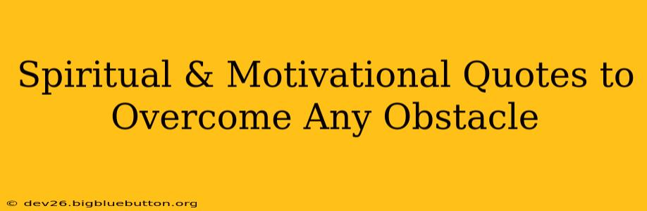Spiritual & Motivational Quotes to Overcome Any Obstacle