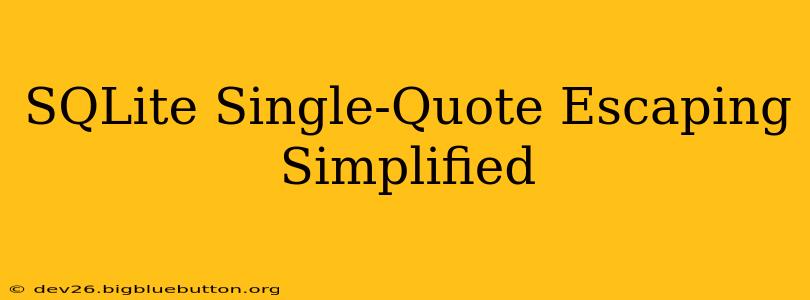 SQLite Single-Quote Escaping Simplified