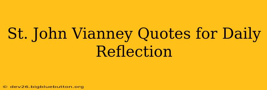 St. John Vianney Quotes for Daily Reflection