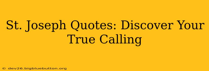 St. Joseph Quotes: Discover Your True Calling