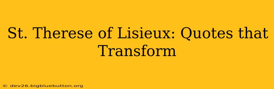 St. Therese of Lisieux: Quotes that Transform