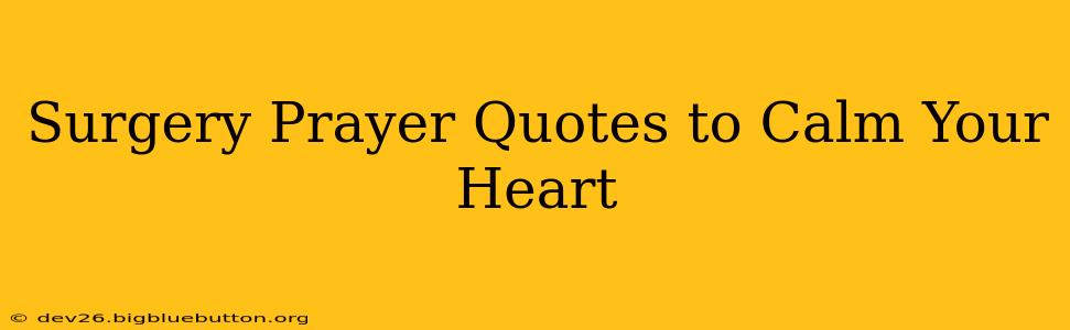 Surgery Prayer Quotes to Calm Your Heart